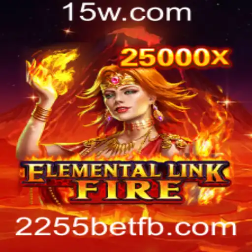 ElementalLinkFire: Descubra a Emoção do Novo Jogo com 2255bet